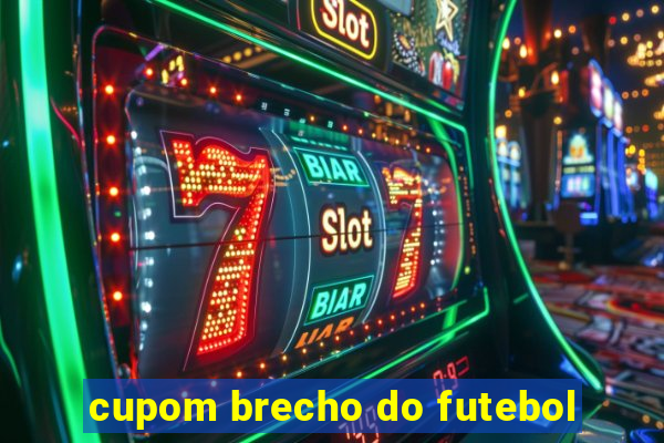 cupom brecho do futebol